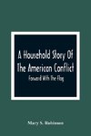 A Household Story Of The American Conflict