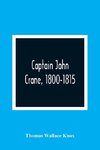 Captain John Crane, 1800-1815