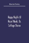 Happy Nights At Hazel Nook, Or, Cottage Stories