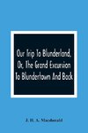 Our Trip To Blunderland, Or, The Grand Excursion To Blundertown And Back