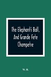 The Elephant'S Ball, And Grande Fete Champetre