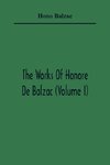 The Works Of Honore De Balzac (Volume I)