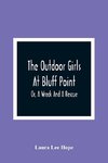 The Outdoor Girls At Bluff Point; Or, A Wreck And A Rescue