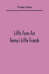 Little Ferns For Fanny'S Little Friends