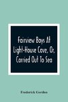 Fairview Boys At Light-House Cove, Or, Carried Out To Sea