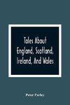 Tales About England, Scotland, Ireland, And Wales