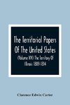 The Territorial Papers Of The United States (Volume Xvi) The Territory Of Illinois 1809-1814