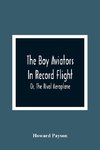 The Boy Aviators In Record Flight; Or, The Rival Aeroplane