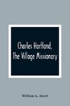 Charles Hartland, The Village Missionary