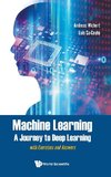 Machine Learning - A Journey to Deep Learning