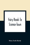 Fairy Roads To Science-Town