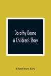 Dorothy Deane; A Children'S Story