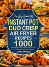 The Big Book of Instant Pot Duo Crisp Air Fryer Recipes