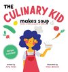 The Culinary Kid Makes Soup