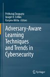 Adversary-Aware Learning Techniques and Trends in Cybersecurity