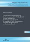 Die Herabsetzung der Vergütung des Vorstandes nach § 87 Abs. 2 AktG vor dem Hintergrund der Vergütungsproblematik, der besonderen Rolle des Vorstandes und seiner Rechtsbeziehung zur Aktiengesellschaft