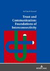 Trust and Communication: Foundations of Interconnectivity