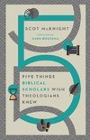 Five Things Biblical Scholars Wish Theologians Knew