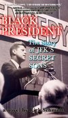 BLACK PRESIDENT--The Story of JFK's Secret Sons