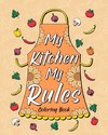 My Kitchen My Rules Coloring Book