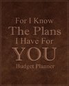 For I Know The Plans I Have For You