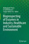 Bioprospecting of Enzymes in Industry, Healthcare and Sustainable Environment