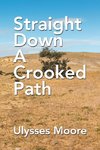 Straight Down a Crooked Path