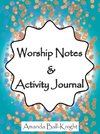 Worship Notes & Activity Journal