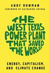 West Texas Power Plant That Saved the World