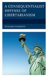 A Consequentialist Defense of Libertarianism