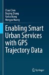 Enabling Smart Urban Services with GPS Trajectory Data