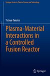 Plasma Material Interactions in a Controlled Fusion Reactor