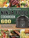 The Ultimate Ninja Foodi Cookbook