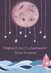 Melancholic Enchantment