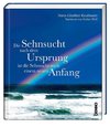 Die Sehnsucht nach dem Ursprung ist die Sehnsucht nach einem neuen Anfang