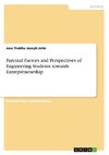 Parental Factors and Perspectives of Engineering Students towards Entrepreneurship