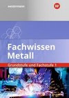 Fachwissen Metall. Grundstufe und Fachstufe 1. Schülerband