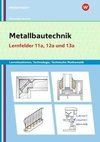 Metallbautechnik: Technologie, Technische Mathematik. Lernfelder 11a und 13a. Lernsituationen