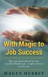 With Magic to Job Success