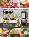 The Complete Ninja Blender Cookbook