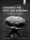 Gestalten mit Licht und Schatten