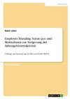 Employer Branding. Status quo und Maßnahmen zur Steigerung der Arbeitgeberattraktivität