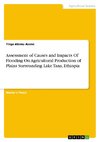 Assessment of Causes and Impacts Of Flooding On Agricultural Production of Plains Surrounding Lake Tana, Ethiopia