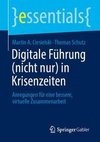 Digitale Führung (nicht nur) in Krisenzeiten