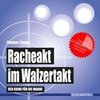 Racheakt im Walzertakt