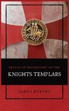 Sketch of the History of the Knights Templars