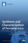 Synthesis and Characterization of Ferroelectrics