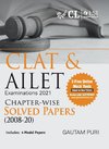 CLAT & AILET 2021 Chapter Wise Solved Papers 2008-2020 by Gautam Puri
