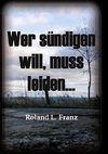 Wer sündigen will, muss leiden...