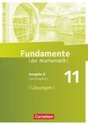 Fundamente der Mathematik - Ausgabe B. 11. Schuljahr - Leistungskurs - Lösungen zum Schülerbuch